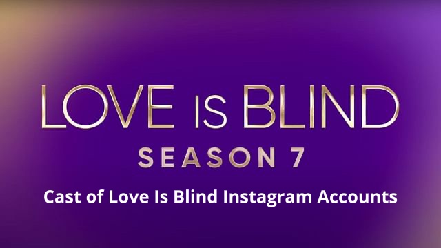 Love Is Blind season 7 Instagram accounts: Find the contestants on social&nbsp;media