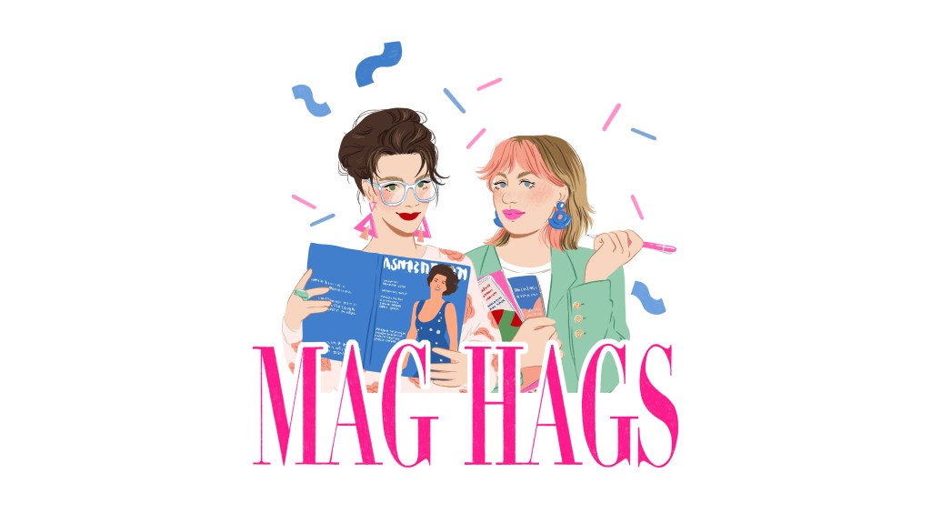 Introducing Mag Hags – a brand new pop culture podcast which pays homage to and examines the history of women’s magazines in the&nbsp;UK