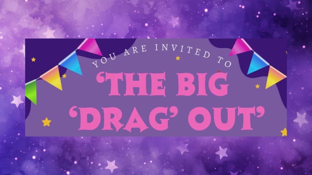 Get ready for The Big Drag Out! In support of Brighter Futures GWH&nbsp;Charity