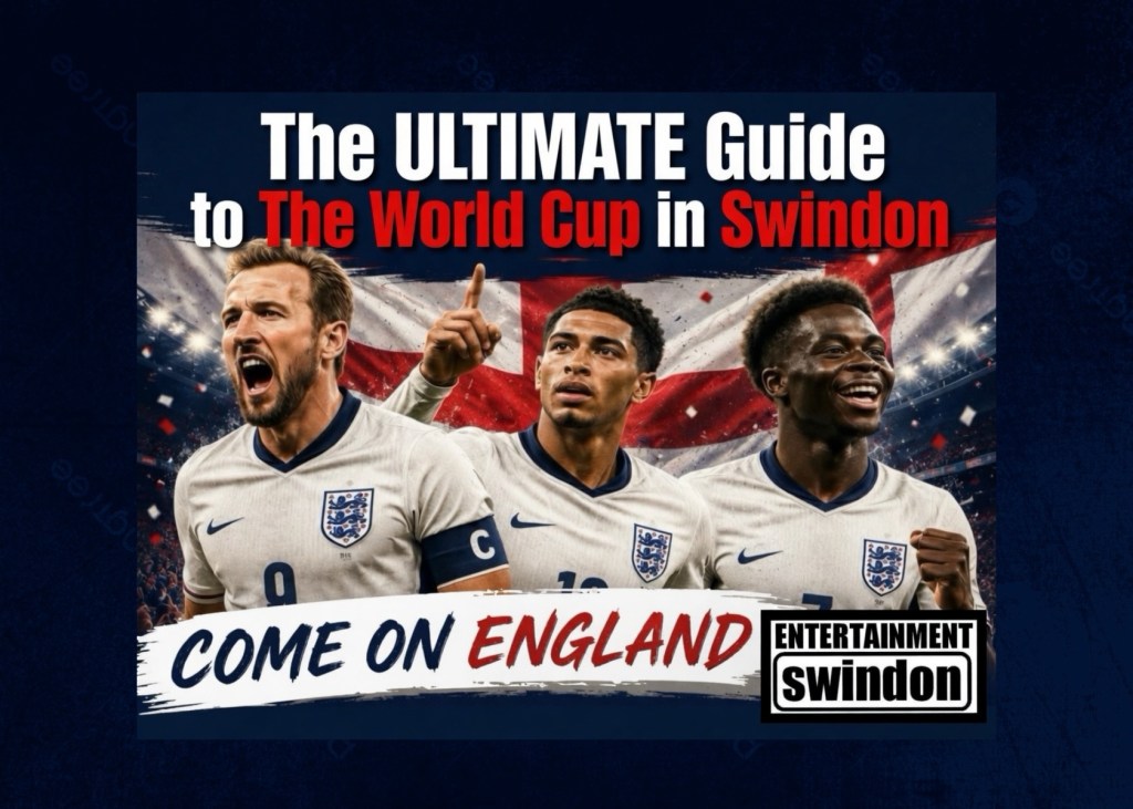 The Ultimate Guide to The World Cup in&nbsp;Swindon